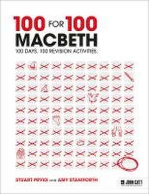 100 for 100 - Macbeth: 100 days. 100 revision activities de Stuart Pryke