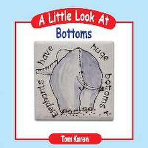 A Little Look at Bottoms de Tom Karen