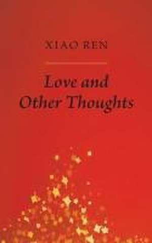 Love And Other Thoughts de Xiao Ren