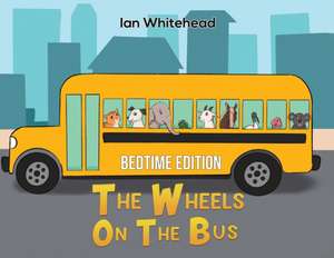 The Wheels on the Bus de Ian Whitehead