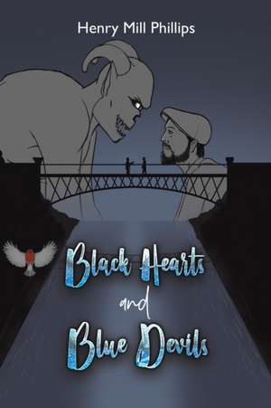 Black Hearts and Blue Devils de Henry Mill Phillips