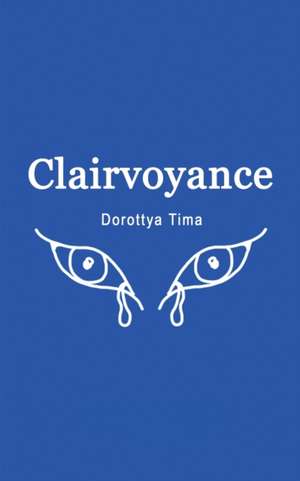 Clairvoyance de Dorottya Tima