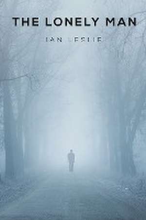 The Lonely Man de Ian Leslie