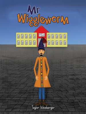 Mr Wiggleworm de Taylor Weisberger