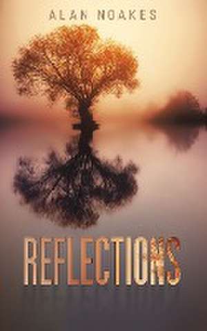 Reflections de Alan Noakes