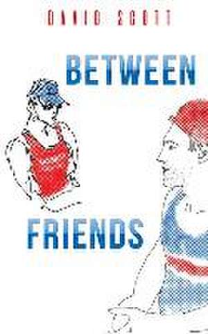 Between Friends de David Scott