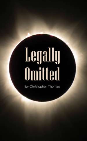 Legally Omitted de Christopher Thomas