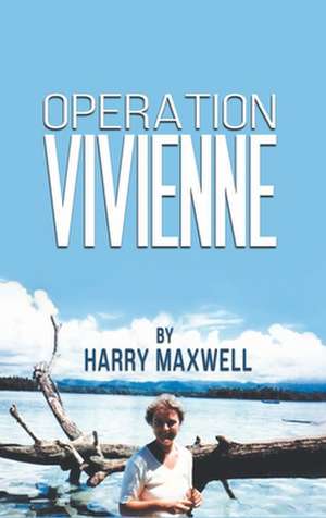 Operation Vivienne de Harry Maxwell