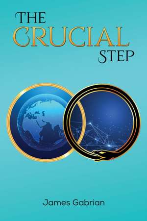 The Crucial Step de James Gabrian