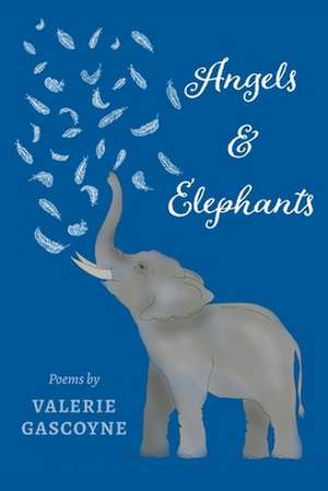 Angels and Elephants de Valerie Gascoyne