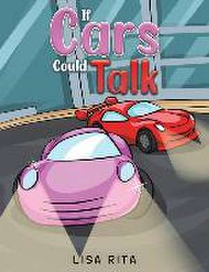 If Cars Could Talk de Lisa Rita