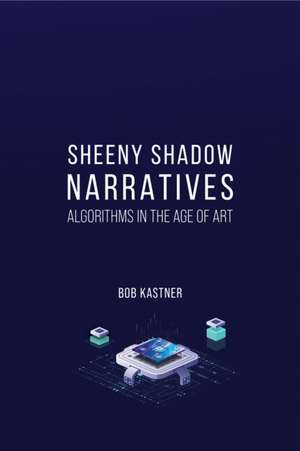 Kastner, B: Sheeny Shadow Narratives