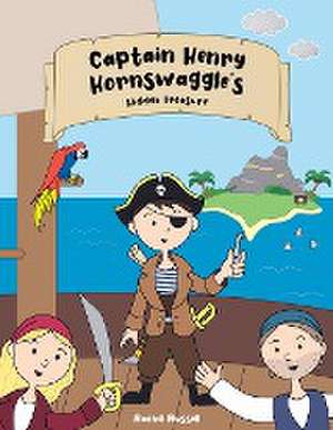 Captain Henry Hornswaggle's Hidden Treasure de Rachel Russell