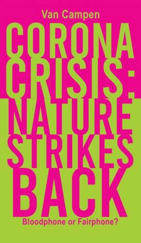 Corona Crisis: Nature Strikes Back de Van Campen