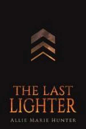 The Last Lighter de Allie Marie Hunter