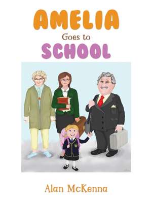 Amelia Goes to School de Alan Mckenna