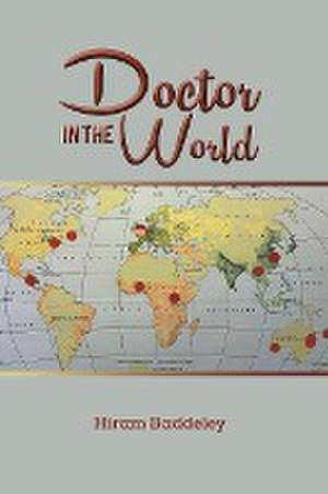 Doctor in the World de Hiram Baddeley