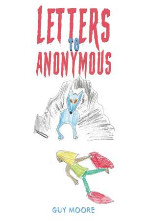 Letters to Anonymous de Guy Moore