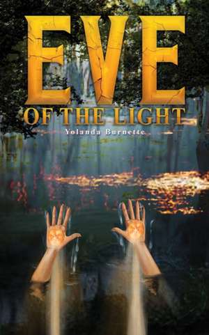 Burnette, Y: Eve of the Light de Yolanda Burnette