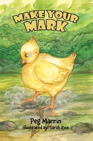 Make Your Mark de Peg Marrin