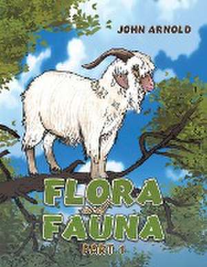 Flora and Fauna Part 1 de John Arnold