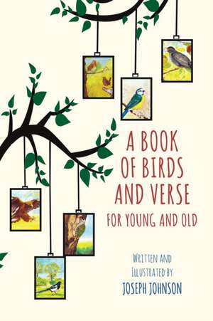 A Book of Birds and Verse for Young and Old de Joseph Johnson