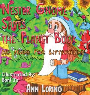 Nester Gnome Saves the Planet Book 1 de Ann Loring