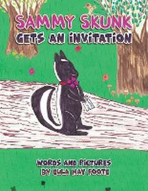 Sammy Skunk Gets An Invitation de Eula May Foote