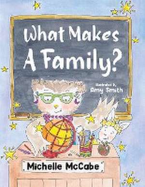 What Makes A Family? de Michelle McCabe