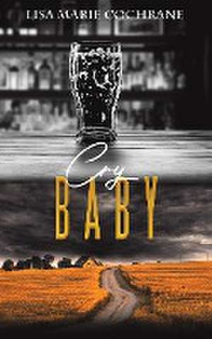 Cry Baby de Lisa Marie Cochrane