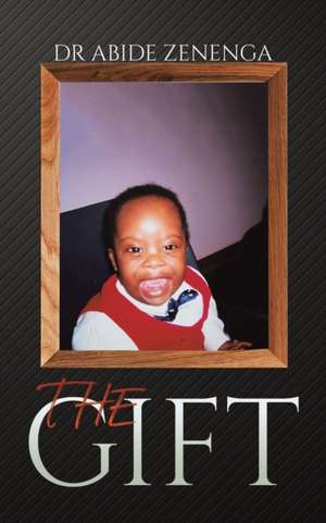 The Gift de Dr Abide Zenenga