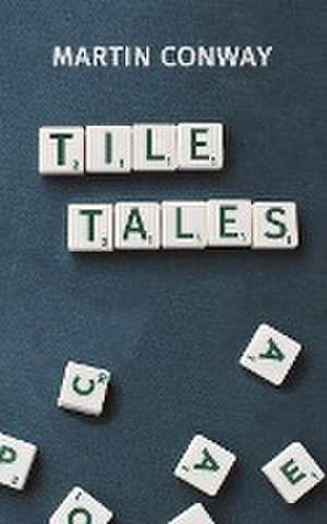 Tile Tales de Martin Conway