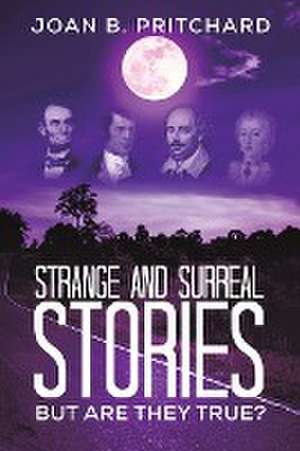 Strange and Surreal Stories de Joan B. Pritchard