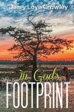 In God's Footprint de Jerry Loye Crawley