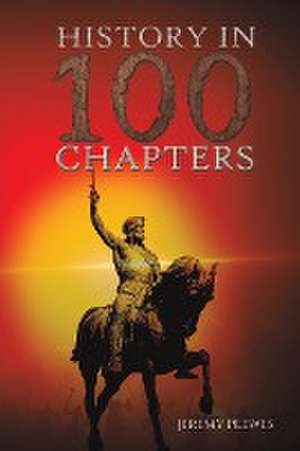 History in 100 Chapters de Jeremy Plewes