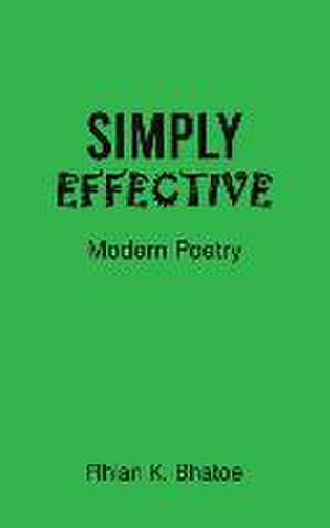 Simply Effective de Rhian K. Bhatoe