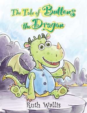 The Tale of Buttons the Dragon de Ruth Wallis