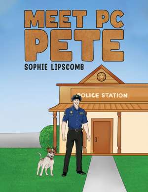 Meet PC Pete de Sophie Lipscomb