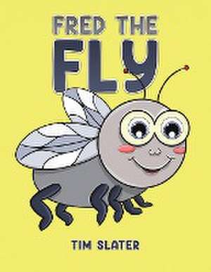 Fred the Fly de Tim Slater