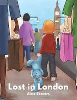 Lost in London de Alana Stewart