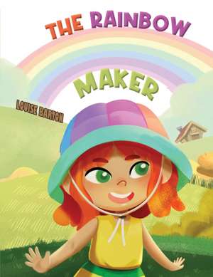 The Rainbow Maker de Louise Barton