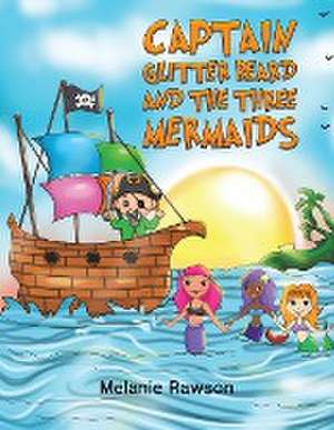 Captain Glitter Beard and the Three Mermaids de Melanie Rawson