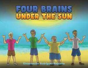 Four Brains Under the Sun de Encarnación Rodríguez Requena