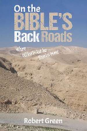 On the Bible's Back Roads de Robert Green