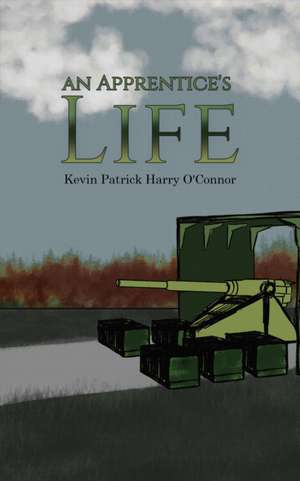 An Apprentice's Life de Kevin Patrick Harry O'Connor