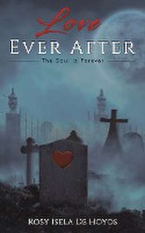 Love Ever After de Rosy Isela de Hoyos