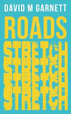 Roads Stretch de David M Garnett