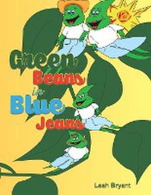 Green Beans in Blue Jeans de Leah Bryant