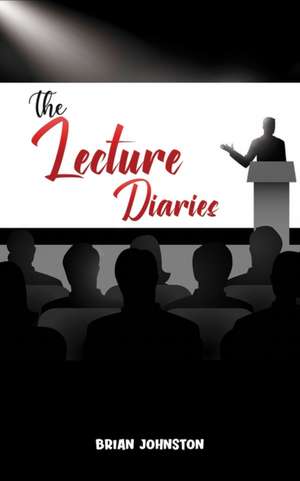 The Lecture Diaries de Brian Johnston