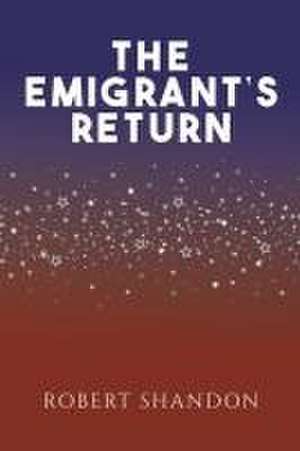 The Emigrant's Return de Robert Shandon